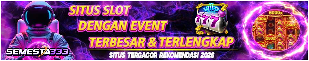 SEMESTA333 - SITUS SLOT DENGAN EVENT TERBESAR & TERLENGKAP 2026